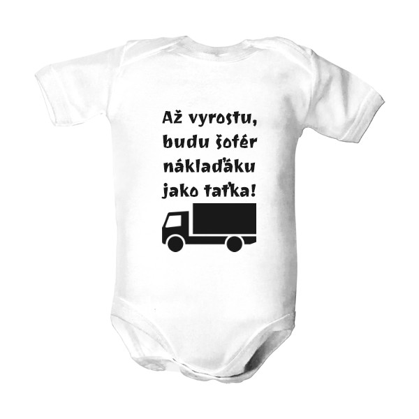 Dětské body  s potiskem Až vyrostu... náklaďák