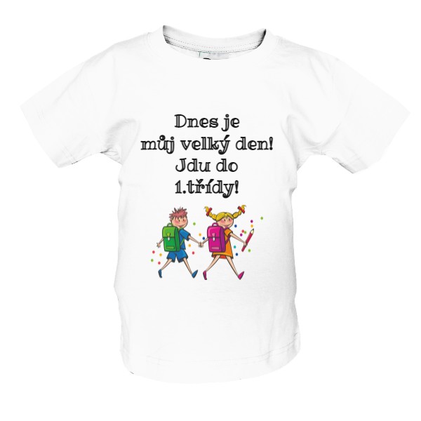 Tričko s potiskem Dnes je můj velký den