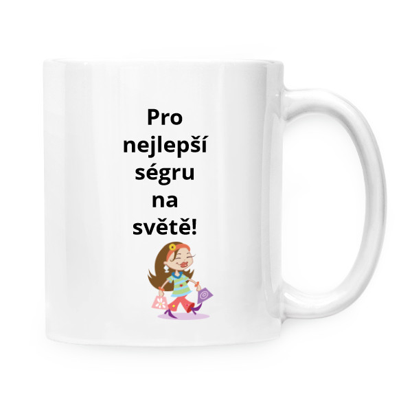 Hrnek malý bílý s potiskem Hrneček- Pro nejlepší ségru