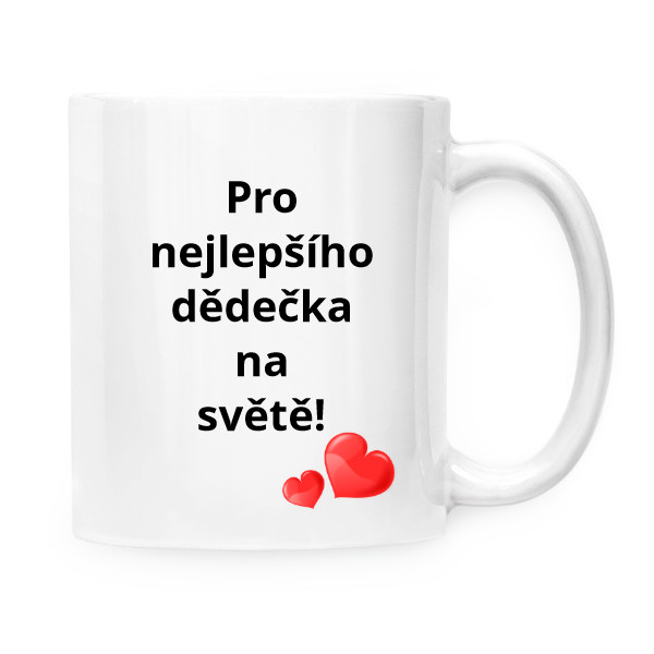Hrnek malý bílý s potiskem Hrneček- Pro nejlepšího dědečka