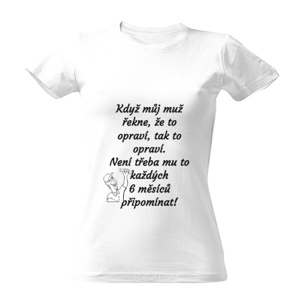 Tričko s potiskem Když můj muž řekne.....
