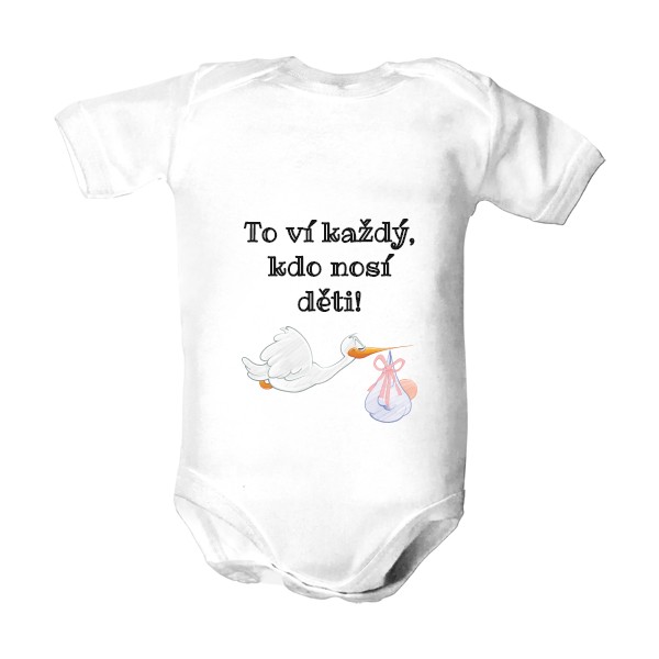 Dětské body  s potiskem To ví každý, kdo nosí děti